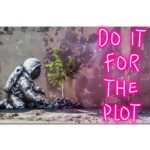 DO IT FOR THE PLOT – NEON ART